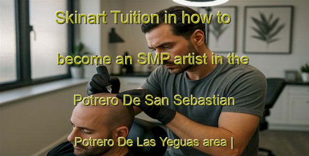 Skinart Tuition in how to become an SMP artist in the Potrero De San Sebastian  Potrero De Las Yeguas area | SmpTraining | SmpClasses | SkinartTraining-Mexico
